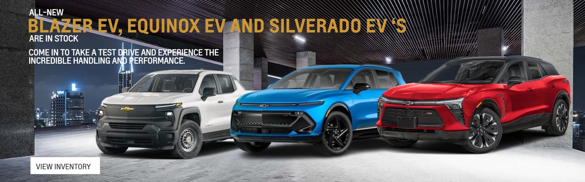 All-new Blazer EV, Equinox EV, and Silverado EV's in stock.